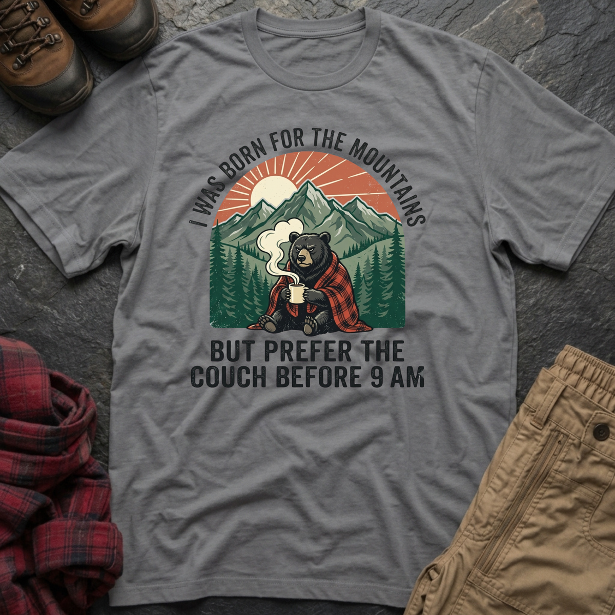 I Was Born For The Mountains T-Shirt