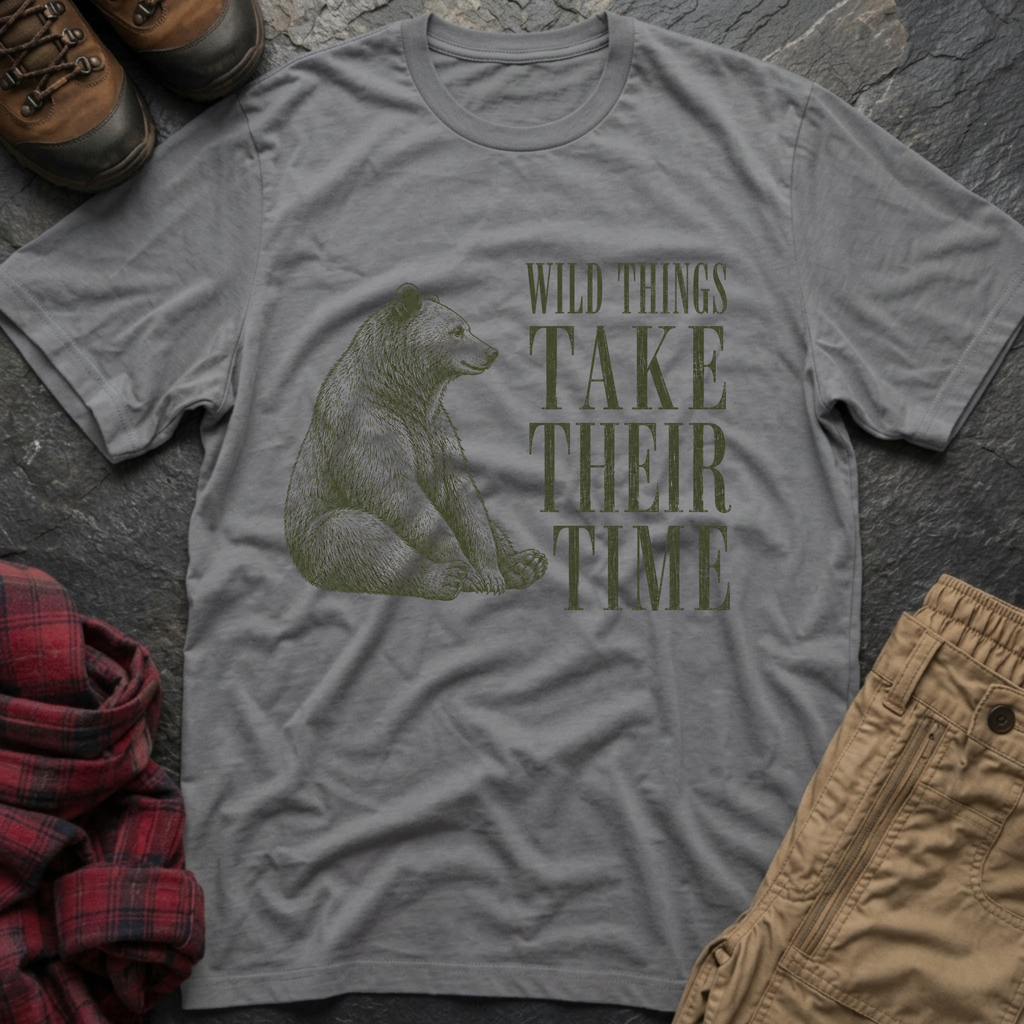 Wild Things Take Their Time T-Shirt