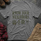 Know Your Neighbors T-Shirt