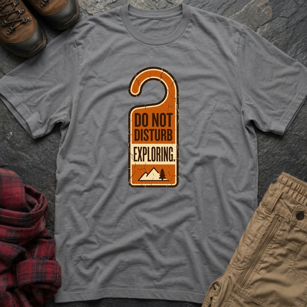 Do Not Disturb Exploring T-Shirt