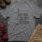 Out Here Time Moves Different T-Shirt