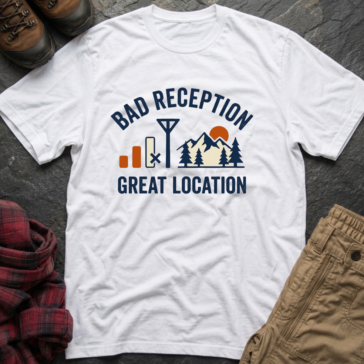 Bad Reception Great Location T-Shirt