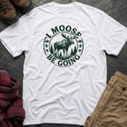I Moose Be Going T-Shirt
