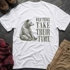 Wild Things Take Their Time T-Shirt