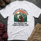 I Was Born For The Mountains T-Shirt