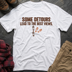 Detours Lead To The Best Views T-Shirt