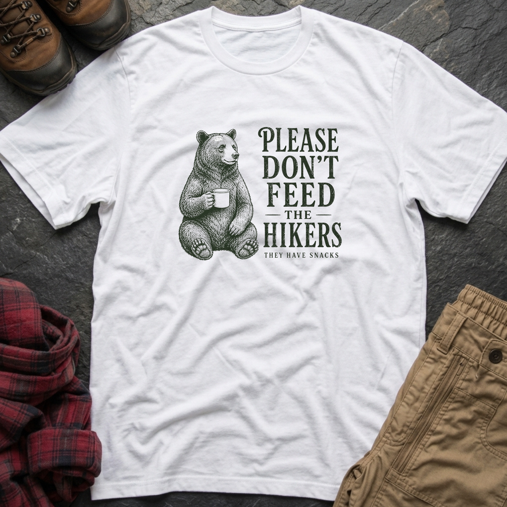 Please Don't Feed The Hikers T-Shirt
