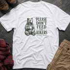 Please Don't Feed The Hikers T-Shirt